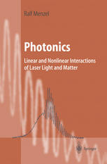 Photonics : Linear and Nonlinear Interactions of Laser Light and Matter