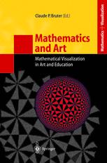 Mathematics and Art : Mathematical Visualization in Art and Education