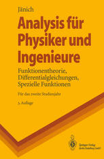 Analysis für Physiker und Ingenieure : Funktionentheorie, Differentialgleichungen, Spezielle Funktionen