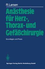 Anästhesie für Herz-, Thorax- und Gefäßchirurgie : Grundlagen und Praxis