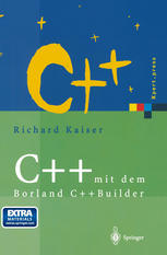 C++ mit dem Borland C++Builder Einführung in den ANSI/ISO-Standard und die objektorientierte Windows-Programmierung