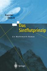 Das Sintflutprinzip : Ein Mathematik-Roman