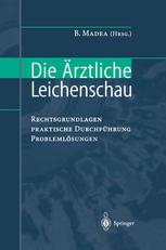 Die Ärztliche Leichenschau : Rechtsgrundlagen Praktische Durchführung Problemlösungen