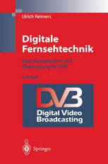 Digitale Fernsehtechnik : Datenkompression und Übertragung Für DVB.