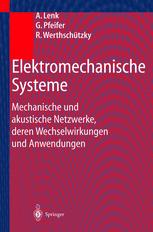 Elektromechanische Systeme Mechanische und akustische Netzwerke, deren Wechselwirkungen und Anwendungen