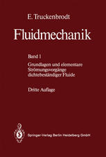 Fluidmechanik : Band 1: Grundlagen und elementare Strömungsvorgänge dichtebeständiger Fluide