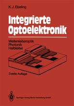 Integrierte Optoelektronik : Wellenleiteroptik. Photonik. Halbleiter