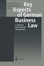 Key Aspects of German Business Law : a Manual for Practical Orientation