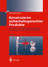 Konstruieren sicherheitsgerechter Produkte Methoden und systematische Lösungssammlungen zur EG-Maschinenrichtlinie