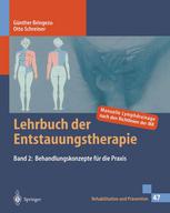 Lehrbuch der Entstauungstherapie 2 Behandlungskonzepte für die Praxis