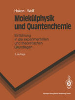 Molekülphysik und Quantenchemie : Einführung in die experimentellen und theoretischen Grundlagen