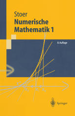 Numerische Mathematik : eine Einführung - unter Berücksichtigung von Vorlesungen von F.L. Bauern1