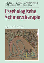 Psychologische Schmerztherapie Grundlagen, Diagnostik, Krankheitsbilder, Behandlung