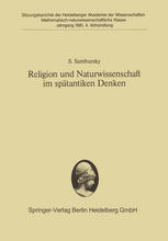 Religion und Naturwissenschaft Im Spätantiken Denken : Vorgelegt in der Sitzung Vom 31. Oktober 1981.