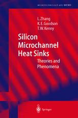 Silicon Microchannel Heat Sinks : Theories and Phenomena