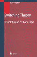 Switching Theory : Insight through Predicate Logic