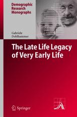 The Late Life Legacy of Very Early Life