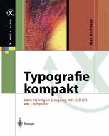 Typografie Kompakt : Vom Richtigen Umgang Mit Schrift Am Computer.