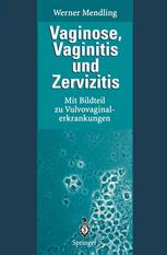 Vaginose, Vaginitis und Zervizitis Mit Bildteil zu Vulvovaginalerkrankungen