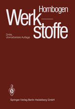 Werkstoffe : Aufbau und Eigenschaften von Keramik, Metallen, Kunststoffen und Verbundwerkstoffen