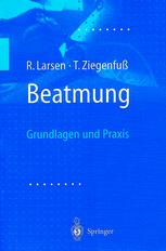 Beatmung : Grundlagen und Praxis