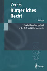 Bürgerliches Recht : Ein einführendes Lehrbuch in das Zivil- und Zivilprozessrecht