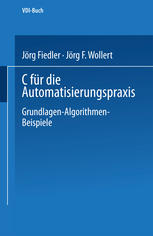 C für die Automatisierungspraxis : Grundlagen - Algorithmen - Beispiele