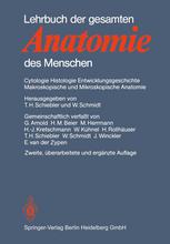 Lehrbuch der gesamten Anatomie des Menschen : Cytologie Histologie Entwicklungsgeschichte Makroskopische und Mikroskopische Anatomie