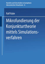 Mikrofundierung der Konjunkturtheorie mittels Simulationsverfahren