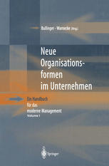 Neue Organisationsformen im Unternehmen Ein Handbuch fur das moderne Management