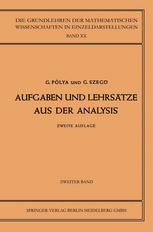 Aufgaben Und Lehrsatze Aus Der Analysis Zweiter Band Funktionentheorie * Nullstellen Polynome * Determinanten Zahlentheorie.