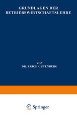 Grundlagen der Betriebswirtschaftslehre : Erster Band Die Produktion