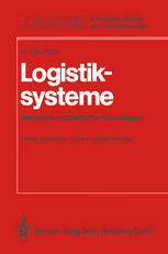 Logistiksysteme : Betriebswirtschaftliche Grundlagen