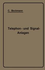 Telephon- und Signal-Anlagen : Ein Praktischer Leitfaden Für Die Errichtung Elektrischer Fernmelde- (Schwachstrom-) Anlagen.