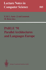 Parle '91 Parallel Architectures and Languages Europe : Volume I: Parallel Architectures and Algorithms Eindhoven, the Netherlands, June 10-13, 1991 Proceedings.