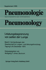 Leistungsbegrenzung von seiten der Lunge : Band 5 Verhandlungen der Gesellschaft für Lungen- und Atmungsforschung Tagung 5./6. Dezember 1976