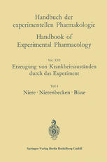 Erzeugung von Krankheitszuständen durch das Experiment : Teil 4: Niere, Nierenbecken, Blase