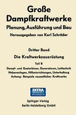 Die Kraftwerksausrüstung : Dampf- und Gasturbinen, Generatoren Leittechnik