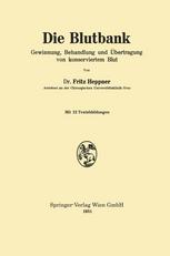 Die Blutbank Gewinnung, Behandlung und Übertragung von konserviertem Blut