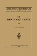 Die biogenen Amine und ihre Bedeutung für die Physiologie und Pathologie des pflanzlichen und tierischen Stoffwechsels