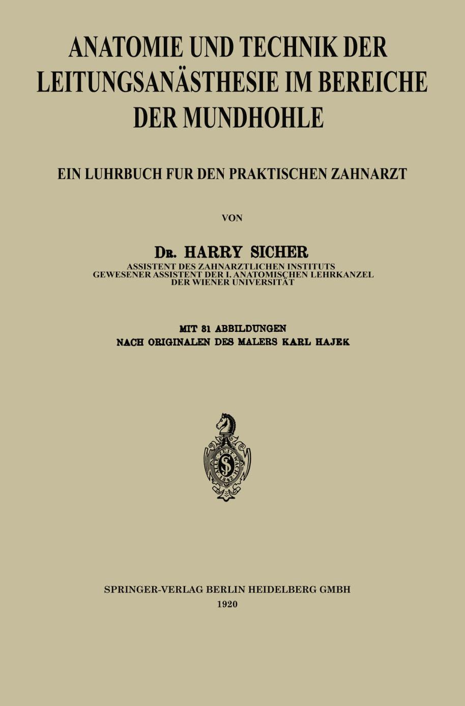 Anatomie und Technik der Leitungsanästhesie Im Bereiche der Mundhöhle : Ein Lehrbuch Für Den Praktischen Zahnarzt.