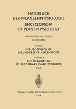 Encyclopedia of plant physiology, Vol. 10. Metabolism of secondary plant products = Handbuch der Pflanzenphysiologie. Vol. 10, Der stoffwechsel sekundärer pflanzenstoffe