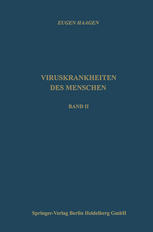 Viruskrankheiten des Menschen unter besonderer Berücksichtigung der experimentellen Forschungsergebnisse