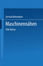 Maschinenähen: Ein Leitfaden für den Unterricht an Nadelarbeitsseminaren Berufs-, Gewerbe- und Haushaltungsschulen