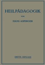 Heilpädagogik : Einführung in D. Psychopathologie D. Kindes F. Ärzte, Lehrer, Psychologen, Richter U. Fürsorgerinnen.