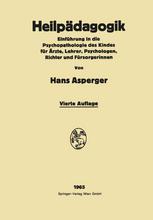 Heilpädagogik : Einführung in die Psychopathologie des Kindes Für Ärzte, Lehrer, Psychologen, Richter und Fürsorgerinnen