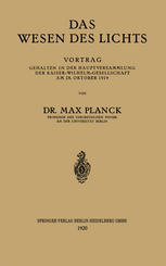 Das Wesen des Lichts : Vortrag Gehalten in der Hauptversammlung der Kaiser-Wilhelm-Gesellschaft Am 28. Oktober 1919.