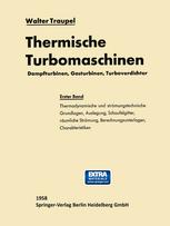 Thermische Turbomaschinen : Erster Band Thermodynamisch-Strömungstechnische Berechnung.