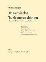 Thermische Turbomaschinen 2. Band, Regelverhalten, Festigkeit und dynamische Probleme