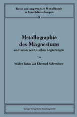 Metallographie des magnesiums und seiner technischen legierungen,